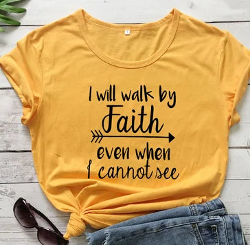 I Walk Faith Even When I Can't See T-Shirt