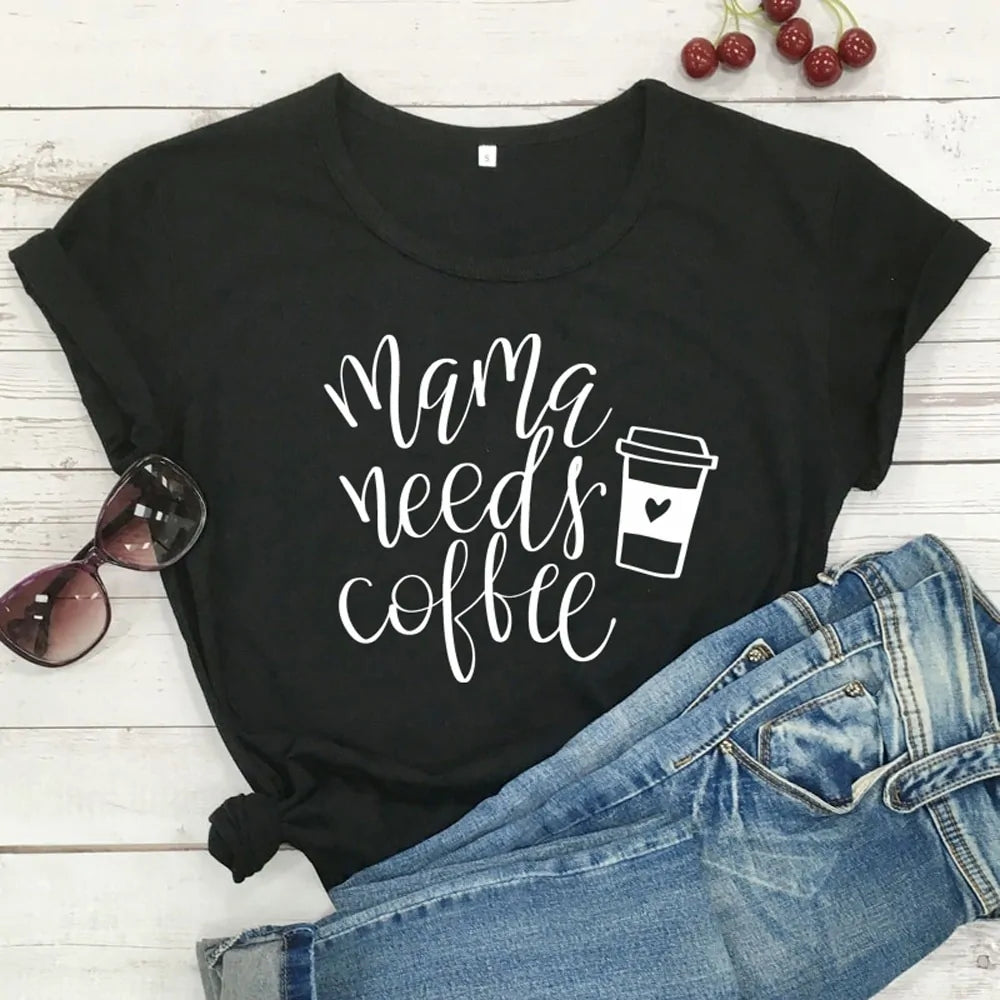 Mama Needs Coffee Funny T Shirts