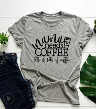 Mama Needs Coffee Funny T Shirts